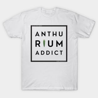 Anthurium addict T-Shirt